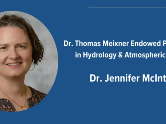 HAS Professor Jennifer McIntosh Inaugural Thomas Meixner Endowed Professorship in Hydrology and Atmospheric Sciences