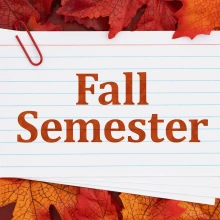 Begin Fall Semester